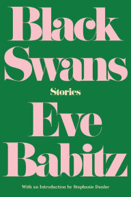 Title: Black Swans: Stories, Author: Eve Babitz