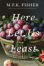 Here Let Us Feast: A Book of Banquets