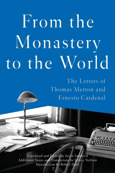 From The Monastery to World: Letters of Thomas Merton and Ernesto Cardenal