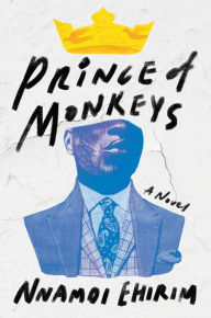 Title: Prince of Monkeys, Author: Nnamdi Ehirim