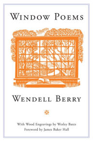 Title: Window Poems, Author: Wendell Berry