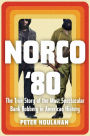 Norco '80: The True Story of the Most Spectacular Bank Robbery in American History