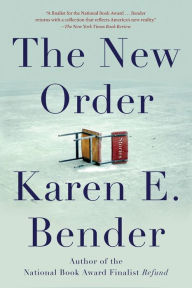 Title: The New Order: Stories, Author: Karen E. Bender