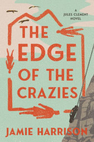 Download free accounts books The Edge of the Crazies: A Jules Clement Novel 9781640092945
