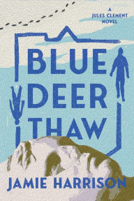 Online downloadable books pdf free Blue Deer Thaw: A Jules Clement Novel by Jamie Harrison 9781640093003 English version