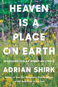 Ebooks italiano download Heaven Is a Place on Earth: Searching for an American Utopia by  in English