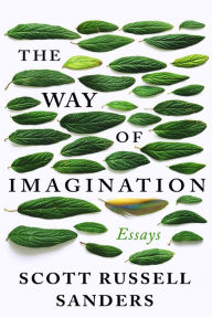 Free books for download on kindle The Way of Imagination: Essays 9781640093652 PDF DJVU iBook by Scott Russell Sanders (English Edition)