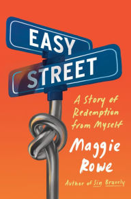 Title: Easy Street: A Story of Redemption from Myself, Author: Maggie Rowe