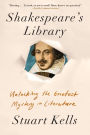 Shakespeare's Library: Unlocking the Greatest Mystery in Literature