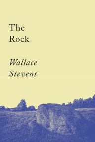 Title: The Rock: Poems, Author: Wallace Stevens