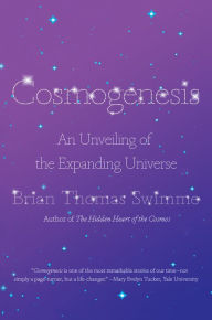 Free downloadable ebooks for android Cosmogenesis: An Unveiling of the Expanding Universe RTF English version by Brian Thomas Swimme, Brian Thomas Swimme 9781640093980