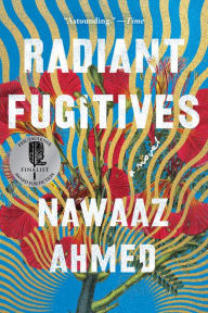 Title: Radiant Fugitives, Author: Nawaaz Ahmed
