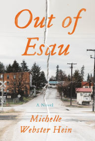 English audio books download Out of Esau: A Novel by Michelle Webster-Hein, Michelle Webster-Hein RTF iBook 9781640094123 in English