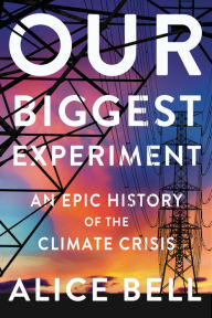 Download german audio books Our Biggest Experiment: An Epic History of the Climate Crisis (English literature) RTF iBook