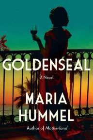 Free txt ebook download Goldenseal: A Novel FB2 RTF by Maria Hummel in English