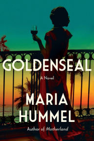 Title: Goldenseal: A Novel, Author: Maria Hummel