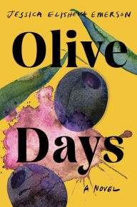 Google books download epub Olive Days: A Novel English version ePub RTF by Jessica Elisheva Emerson