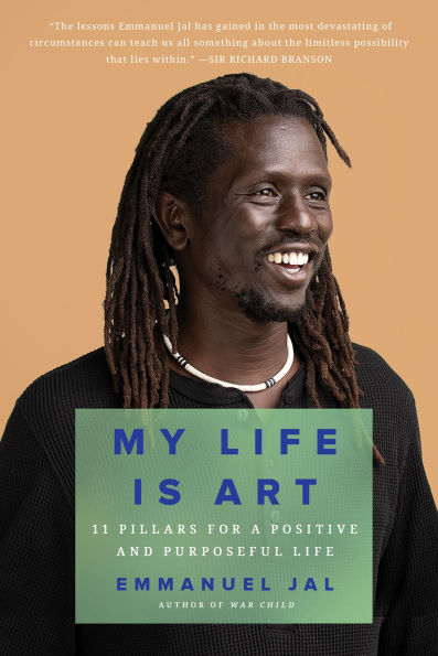 My Life Is Art: 11 Pillars for a Positive and Purposeful Life