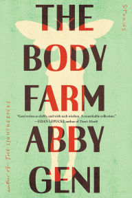 Free downloadable audio books ipod The Body Farm: Stories PDF CHM by Abby Geni