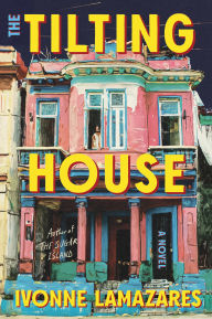 Title: The Tilting House, Author: Ivonne Lamazares