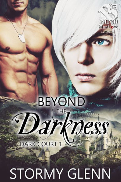 Beyond the Darkness [ Dark Court 1] (Siren Publishing The Stormy Glenn ManLove Collection)