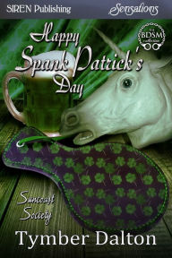 Title: Happy Spank Patrick's Day [Suncoast Society] (Siren Publishing Sensations), Author: Tymber Dalton