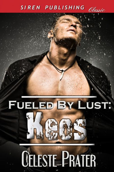 Fueled by Lust: Keos (Siren Publishing Classic)