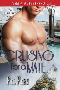 Title: Cruising for a Mate (Siren Publishing Classic ManLove), Author: Fel Fern