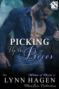Title: Picking Up the Pieces [Wolves of Desire 11] (Siren Publishing The Lynn Hagen ManLove Collection), Author: Lynn Hagen