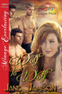 Wolf to Wolf [Werewolves of Forever, Texas 15] (Siren Publishing Menage Everlasting)
