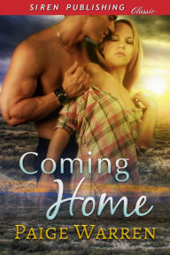 Title: Coming Home (Siren Publishing Classic), Author: Paige Warren