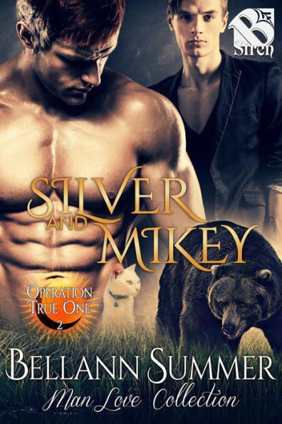 Silver and Mikey [Operation True One] (Siren Publishing The Bellann Summer ManLove Collection)