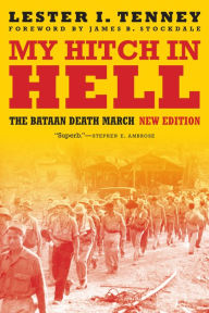 Title: My Hitch in Hell: The Bataan Death March, New Edition, Author: Lester I. Tenney