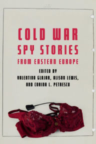 Title: Cold War Spy Stories from Eastern Europe, Author: Valentina Glajar