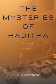 The Mysteries of Haditha: A Memoir