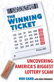 Title: The Winning Ticket: Uncovering America's Biggest Lottery Scam, Author: Rob Sand