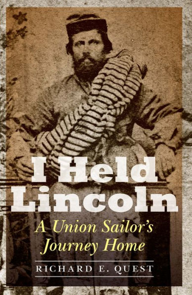 I Held Lincoln: A Union Sailor's Journey Home