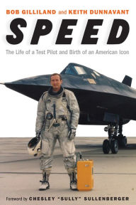 Title: Speed: The Life of a Test Pilot and Birth of an American Icon, Author: Bob Gilliland