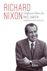 Free downloads audiobooks for ipod Richard Nixon: California's Native Son by Paul Carter, Tricia Nixon Cox, Paul Carter, Tricia Nixon Cox 9781640125605 iBook PDB ePub