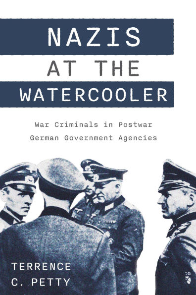 Nazis at the Watercooler: War Criminals in Postwar German Government Agencies