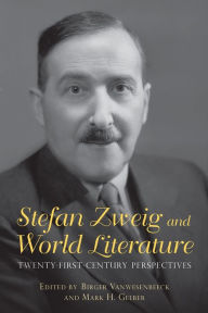 Title: Stefan Zweig and World Literature: Twenty-First-Century Perspectives, Author: Birger Vanwesenbeeck