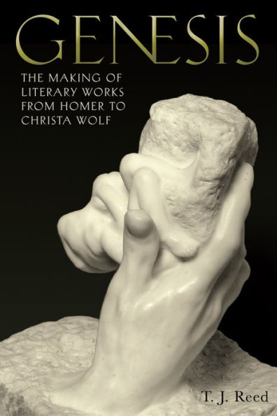 Genesis: The Making of Literary Works from Homer to Christa Wolf