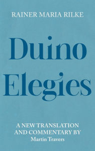 Title: Duino Elegies: A New Translation and Commentary, Author: Rainer Maria Rilke