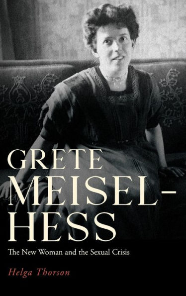 Grete Meisel-Hess: The New Woman and the Sexual Crisis