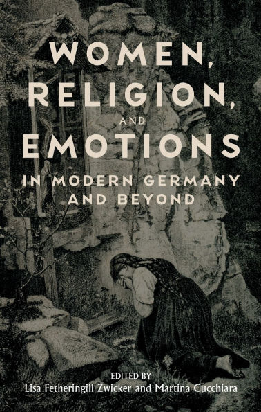 Women, Religion, and Emotions in Modern Germany and Beyond