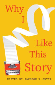 Title: Why I Like This Story, Author: Jackson R. Bryer