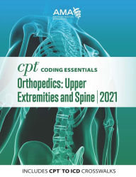 Book free downloads pdf format CPT Coding Essentials for Orthopaedics Upper and Spine 2021 9781640160774 by American Medical Association