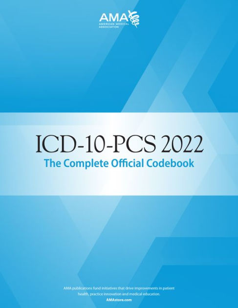 ICD-10-PCS 2022 The Complete Official Codebook by American Medical ...