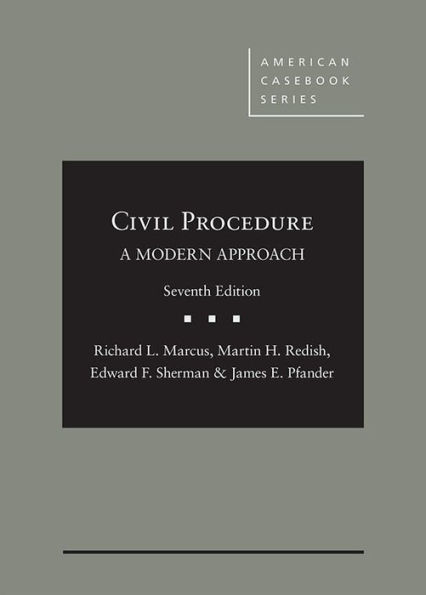 Civil Procedure, A Modern Approach / Edition 7