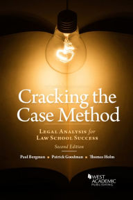 Title: Cracking the Case Method, Legal Analysis for Law School Success, Author: Paul Bergman